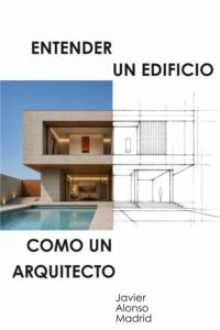 Entender un edificio como un Arquitecto